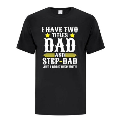 Dad And Step Dad T-Shirt - Printwell Custom Tees